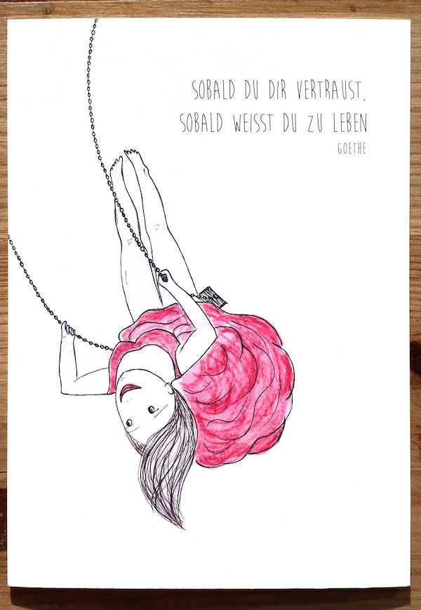 J.W. Goethe, sobald Du Dir vertraust