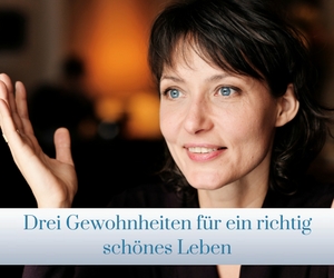 drei Gewohnheiten richtig-genießen