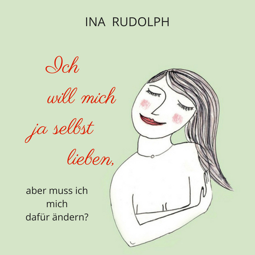 Ich will mich ja selbst lieben - Hörbuch Ich will mich ja selbst lieben - Hörbuch