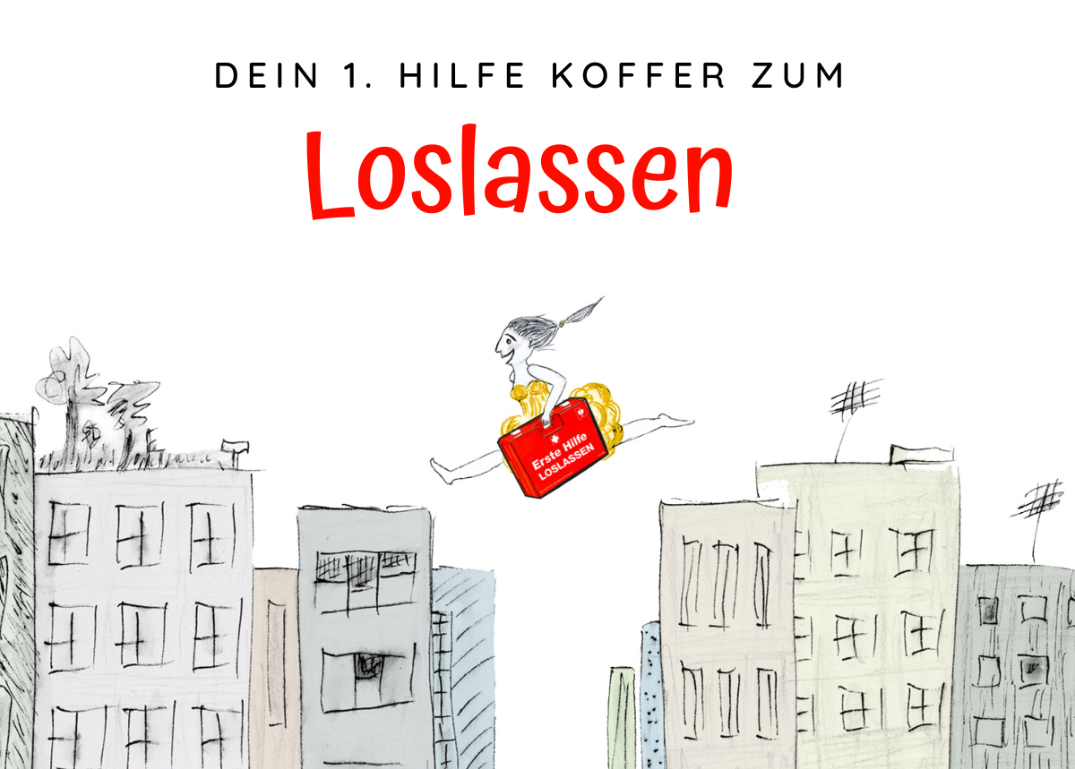 1. Hilfekoffer Dein 1. Hilfe Koffer zum Loslassen - Ina Rudolph